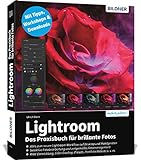 Lightroom - Das Praxisbuch für brillante Fotos