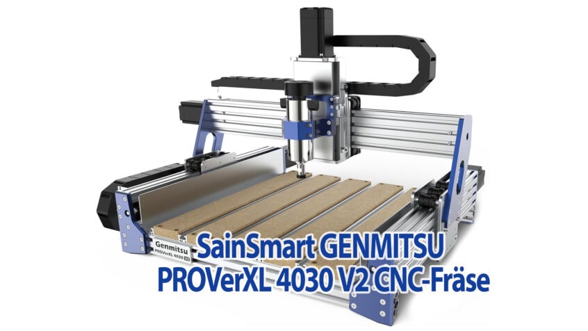 SainSmart GENMITSU PROVerXL 4030 V2 CNC-Fräse Test und Erfahrung