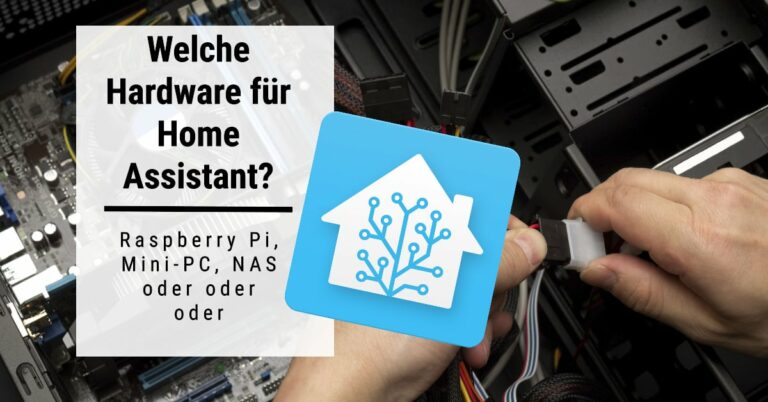 Welche Hardware für den Home Assistant Server wählen?